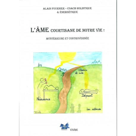 L’âme, courtisane de notre vie